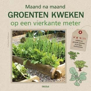 Maand na maand groenten kweken op een vierkante meter, Verzenden, Zo goed als nieuw, Catherine Delvaux
