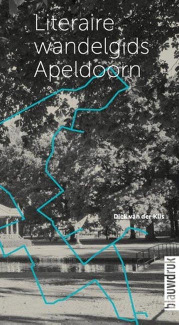 Literaire wandelgids Apeldoorn 9789075271959, Verzenden, Dick van der Klis