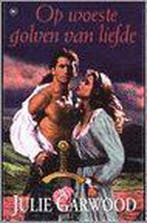Op Woeste Golven Van Liefde 9789044300567 Julie Garwood, Verzenden, Julie Garwood