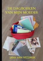 De dagboeken van mijn moeder 9789464050639 Jana Van Reeswijk, Verzenden, Jana Van Reeswijk