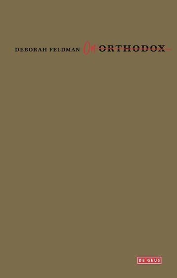 Onorthodox - Deborah Feldman - 9789044540017 - Hardcover, Verzenden, Nieuw