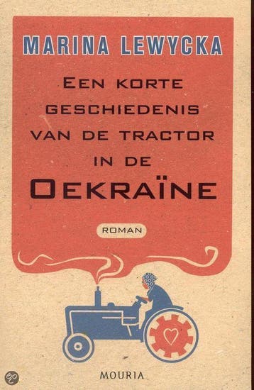Een korte geschiedenis van de tractor in de Oekraïne, Boeken, Verzenden, Gelezen, M. Lewycka