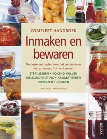 Compleet handboek inmaken en bewaren 9789044731040, Verzenden, Zo goed als nieuw, Anna Spreng