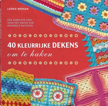 40 Kleurrijke dekens om te haken 9789089988829 Leonie Morgan, Verzenden, Zo goed als nieuw, Leonie Morgan