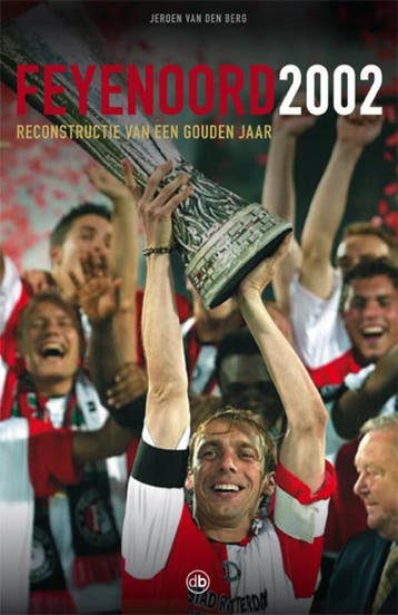 Feyenoord 2002 9789077740934 Jeroen van den Berg, Verzenden, Jeroen van den Berg