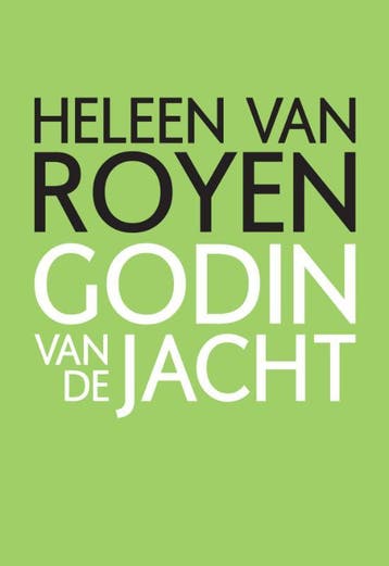 Godin van de jacht 9789049951306 Heleen van Royen, Verzenden, Gelezen, Heleen van Royen