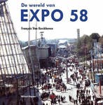 De wereld van Expo 58 9789492934024 François Van Kerckhoven, Verzenden, Gelezen, François Van Kerckhoven