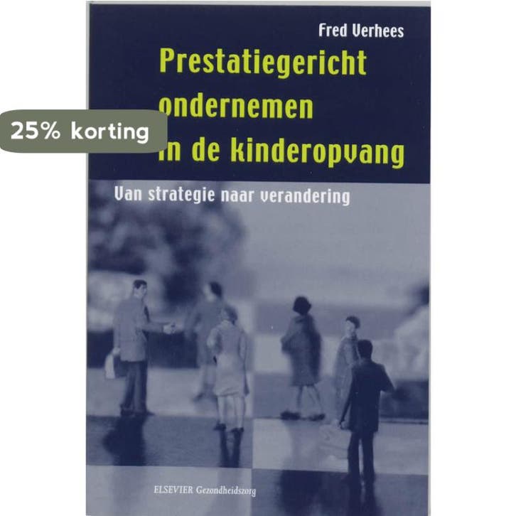 Prestatiegericht ondernemen in de kinderopvang 9789035226241, Boeken, Economie, Management en Marketing, Gelezen, Verzenden