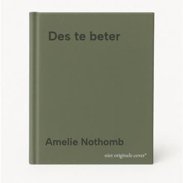 Des te beter 9789022342695 Amelie Nothomb, Livres, Verzenden, Amelie Nothomb