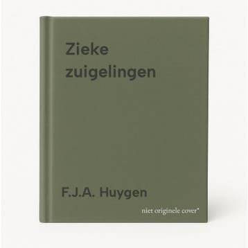 Zieke zuigelingen 9789063481698 F.J.A. Huygen, Verzenden, Zo goed als nieuw, F.J.A. Huygen