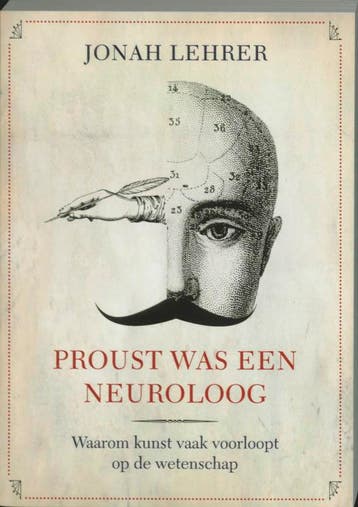 Proust was een neuroloog 9789043016070 Jonah Lehrer, Verzenden, Zo goed als nieuw, Jonah Lehrer