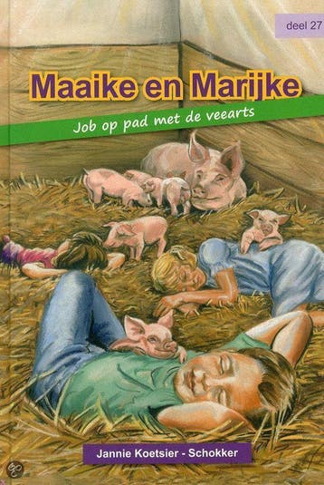 Job op pad met de veearts / Maaike en Marijke / 27, Verzenden, Gelezen, Jannie Koetsier-Schokker