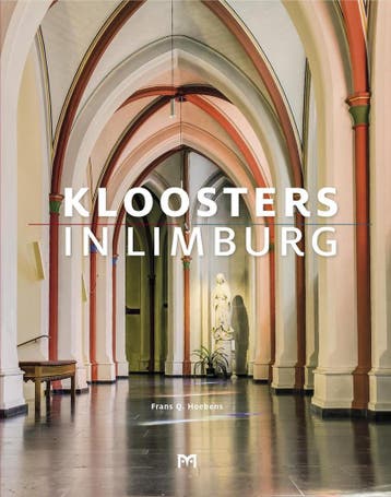Kloosters in Limburg 9789053455197 Frans Hoebens, Verzenden, Zo goed als nieuw, Frans Hoebens