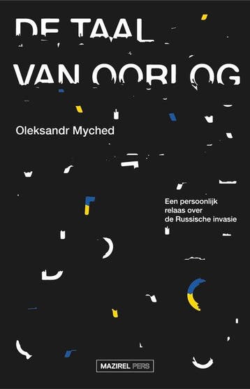De taal van oorlog 9789464564358 Oleksandr Myched, Boeken, Verzenden, Gelezen, Oleksandr Myched