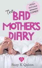 Bad Mothers Diary (Feel Good Romantic Comedy) 9781530310302, Verzenden, Gelezen, Suzy K Quinn