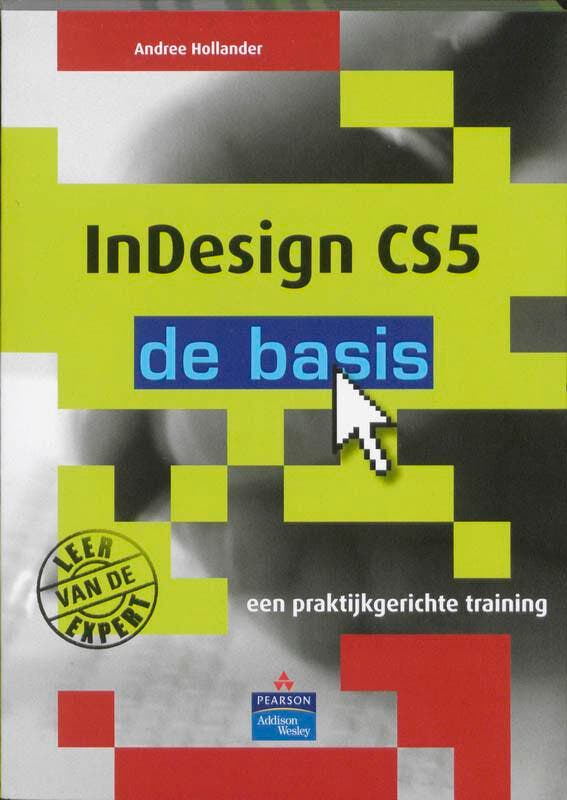 InDesign CS5 - de basis 9789043020695 Andree Hollander, Boeken, Informatica en Computer, Gelezen, Verzenden