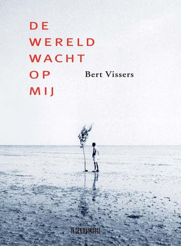 De wereld wacht op mij 9789062657773 Bert Vissers, Verzenden, Gelezen, Bert Vissers
