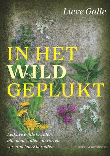 In Het Wild Geplukt | Lieve Galle | Nieuw, Verzenden, Nieuw, Lieve Galle