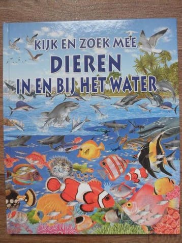 Kijk en zoek mee: Dieren in en bij het water 9789086681983, Boeken, Verzenden, Gelezen