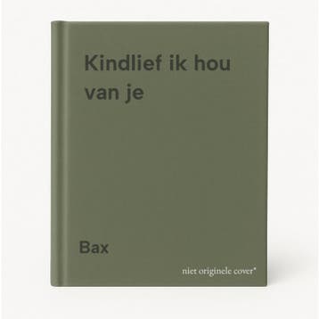 Kindlief ik hou van je 9789020908053 Bax, Verzenden, Gelezen, Bax