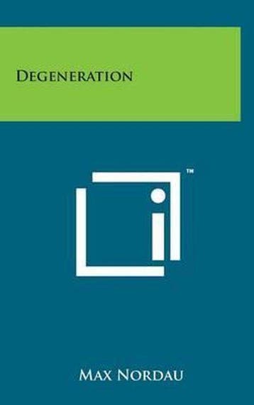 Degeneration 9781498142519 Max Nordau, Boeken, Verzenden, Zo goed als nieuw, Max Nordau