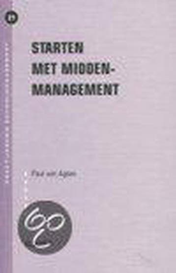 Starten met middenmanagement / Praktijkserie, Verzenden, Zo goed als nieuw, P. van Agten