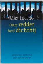 ONZE REDDER HEEL DICHTBIJ 9789058040336 Max Lucado, Verzenden, Gelezen, Max Lucado