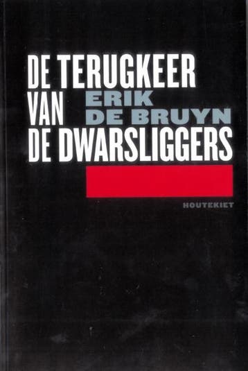 De terugkeer van de dwarsligger 9789089241931 Erik de Bruyn, Verzenden, Erik de Bruyn