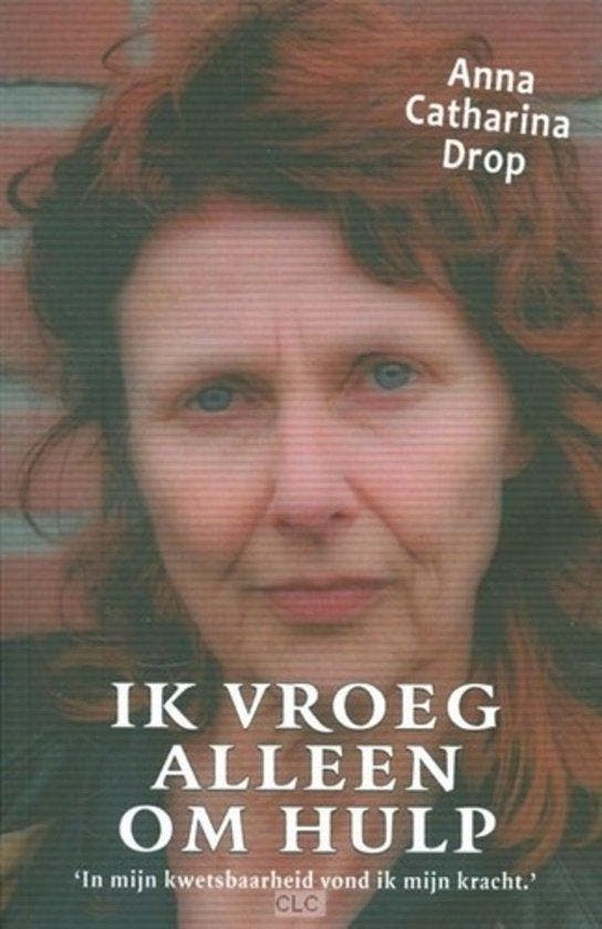 Ik vroeg alleen om hulp 9789070048990 Anna Catharina Drop, Livres, Loisirs & Temps libre, Envoi