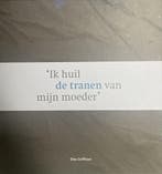 Ik huil de tranen van mijn moeder 9789090298795, Boeken, Geschiedenis | Nationaal, Verzenden, Zo goed als nieuw, Dies Griffioen