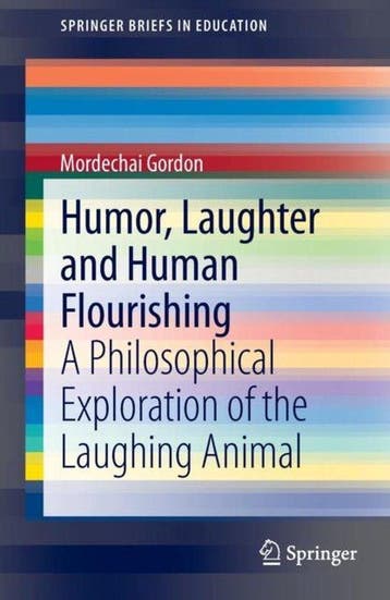 Humor, Laughter and Human Flourishing 9783319008332, Boeken, Verzenden, Gelezen, Mordechai Gordon