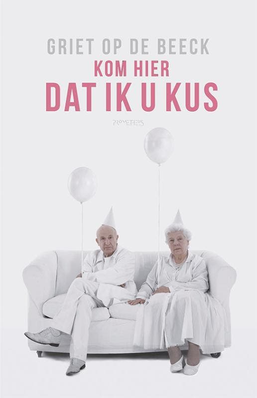Kom hier dat ik u kus 9789044636475 Griet Op de Beeck, Boeken, Romans, Zo goed als nieuw, Verzenden
