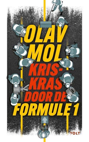 Kriskras door de Formule 1 9789021462943 Olav Mol, Verzenden, Olav Mol