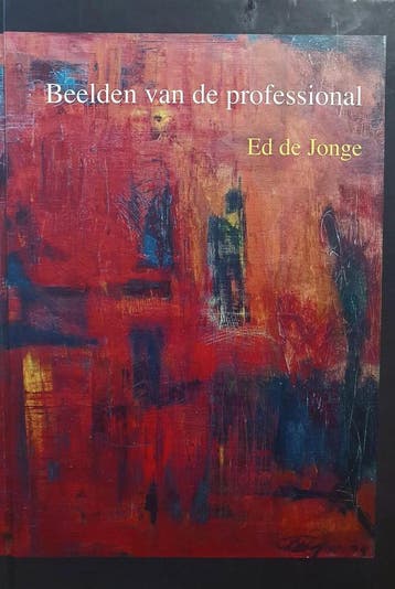 Beelden van de professional 9789059728066 Ed de Jonge, Boeken, Verzenden, Gelezen, Ed de Jonge
