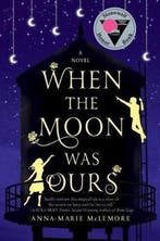 When the Moon Was Ours 9781250058669 Anna-Marie Mclemore, Verzenden, Anna-Marie Mclemore