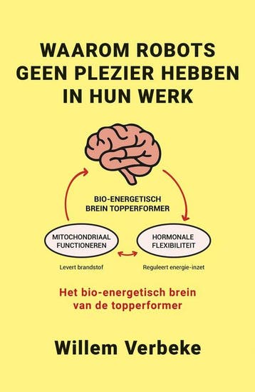 Waarom robots geen plezier hebben in hun werk 9789493202566, Verzenden, Willem Verbeke