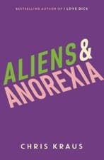 Aliens & Anorexia 9781788160070 Chris Kraus, Verzenden, Chris Kraus