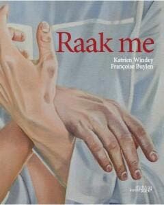 Raak me 9789058566645 Katrien Windey, Verzenden, Zo goed als nieuw, Katrien Windey