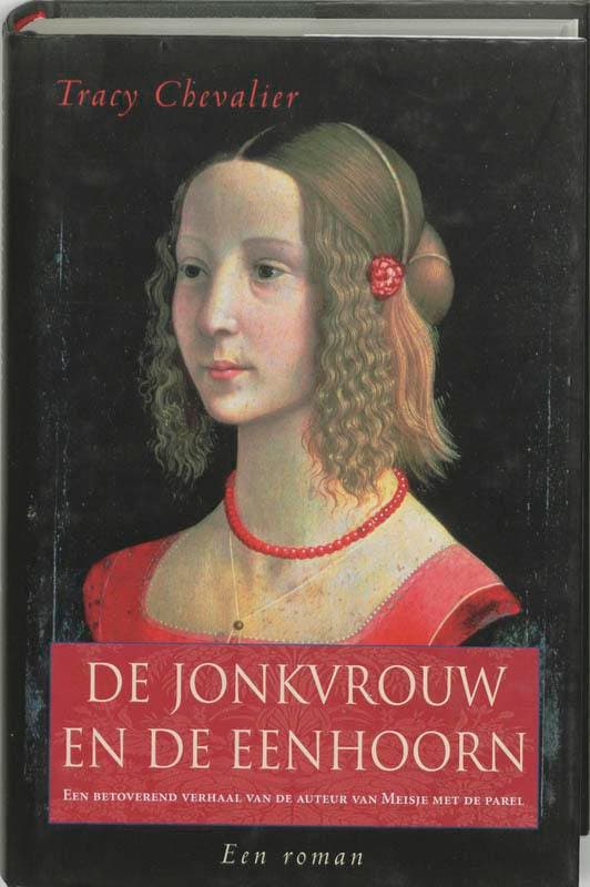 De jonkvrouw en de eenhoorn 9789045301358 Tracy Chevalier, Boeken, Romans, Gelezen, Verzenden