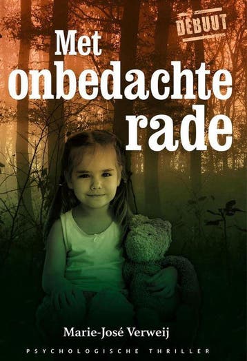 Met onbedachte rade 9789462179523 Marie-José Verweij, Verzenden, Gelezen, Marie-José Verweij