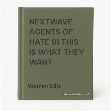 NEXTWAVE AGENTS OF HATE 01 THIS IS WHAT THEY WANT, Verzenden, Warren Ellis
