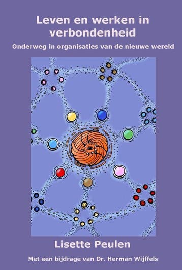 Leven en werken in verbondenheid 9789081754934, Boeken, Verzenden, Zo goed als nieuw, Lisette Peulen