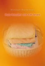 Huis-houden van het leven 9789460081705 Monique Wortelboer, Verzenden, Zo goed als nieuw, Monique Wortelboer