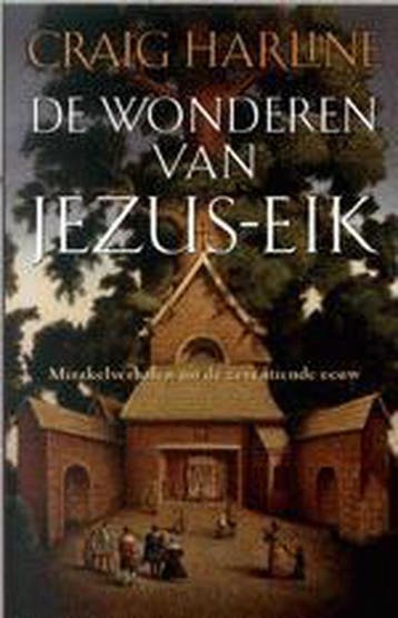 De wonderen van Jezus-Eik 9789035125865 C. Harline, Verzenden, C. Harline