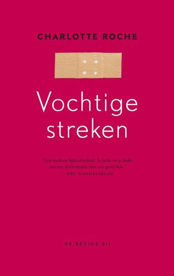 Vochtige streken 9789023455325 Charlotte Roche, Verzenden, Charlotte Roche