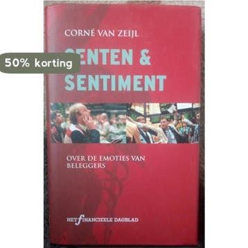 Centen en sentiment / Het Financieele Dagblad 9789025461904, Boeken, Verzenden, Gelezen, C. van Zeijl
