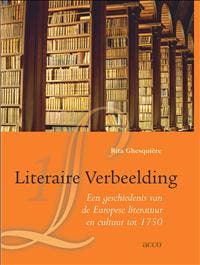 Literaire verbeelding 9789033468452 Rita Ghesquiere, Boeken, Verzenden, Zo goed als nieuw, Rita Ghesquiere