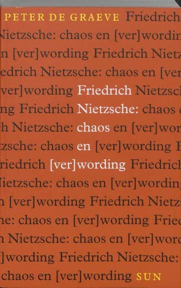 Friedrich Nietzsche: chaos en wording - Peter De Graeve - 97, Verzenden