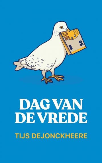 Dag van de vrede 9789464487626 Tijs Dejonckheere, Verzenden, Tijs Dejonckheere