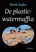 De plasticwatermaffia 9789087597771 Derk Izaks, Verzenden, Gelezen, Derk Izaks